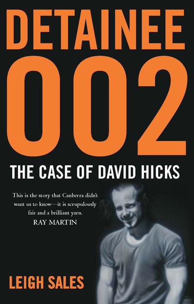 Detainee 002: The case of David Hicks